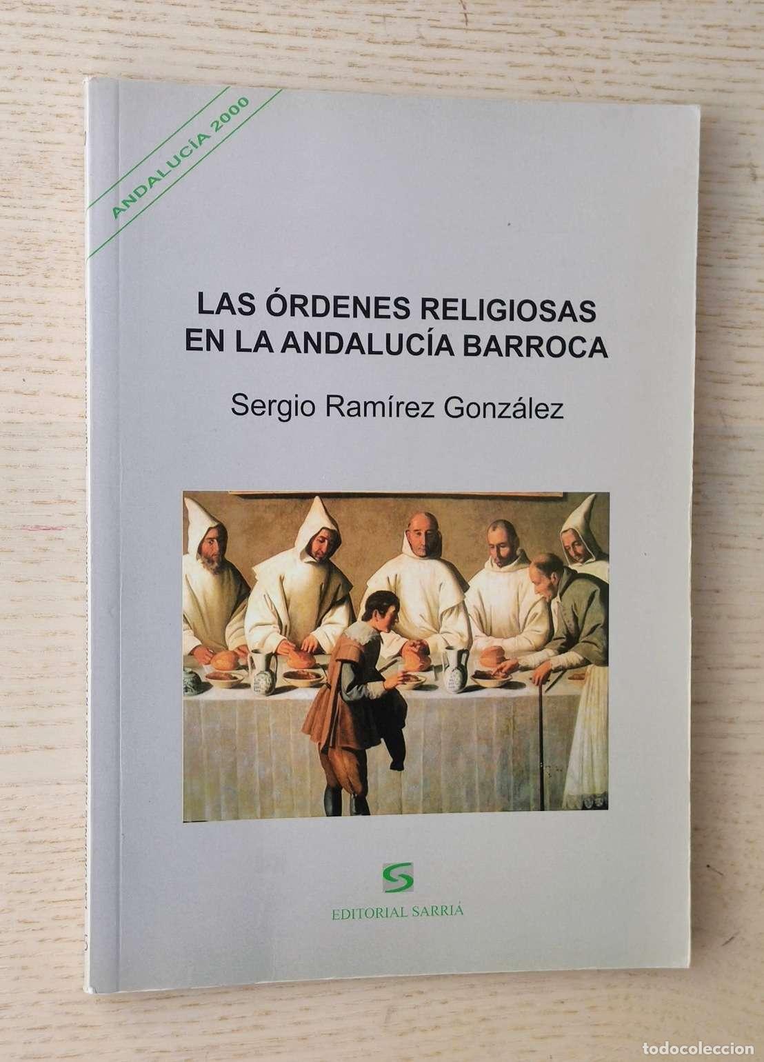 Libros de segunda mano: LAS &Oacute;RDENES RELIGIOSAS EN LA ANDALUC&Iacute;A BARROCA - RAM&Iacute;REZ GONZ&Aacute;LEZ, Sergio
