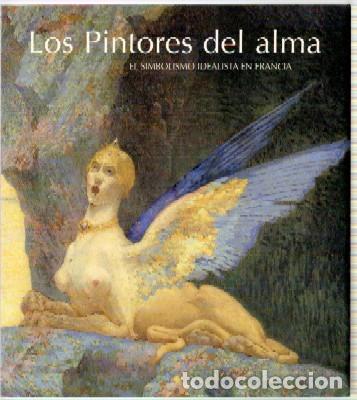 Libri di seconda mano: LOS PINTORES DEL ALMA. EL SIMBOLISMO IDEALISTA EN FRANCIA VV.AA. AT-874