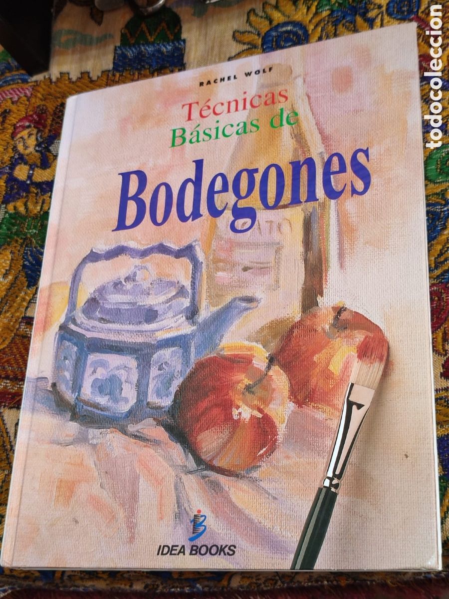 Libros de segunda mano: T&eacute;cnicas b&aacute;sicas de bodegones Rachel Wolf
