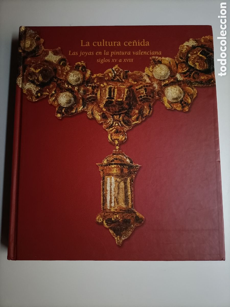 Libros de segunda mano: La cultura ce&ntilde;ida. Las joyas en la pintura valenciana siglos XV a XVIII. Pintura antigua