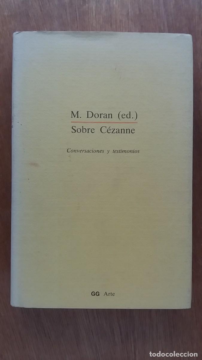 Libros de segunda mano: M DORAN SOBRE CEZANNE, CONVERSACIONES Y TESTIMONIOS, MICHAEL, GG ARTE, GUSTAVO GILI