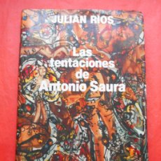 Libros de segunda mano: LAS TENTACIONES DE ANTONIO SAURA JULIAN RIOS
