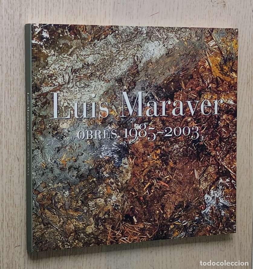 Libros de segunda mano: LUIS MARAVER. Obres 1985-2003 - Foto 1