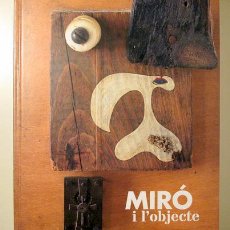 Libros de segunda mano: MIRÓ, JOAN - MIRÓ I L'OBJECTE - BARCELONA 2015 - MOLT IL·LUSTRAT