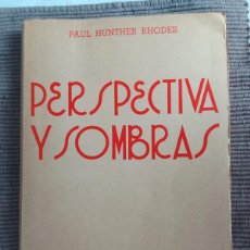 Libros de segunda mano: PERSPECTIVA Y SOMBRA. PAUL HUNTHER RHODES. EDITORIAL HOBBY 1945