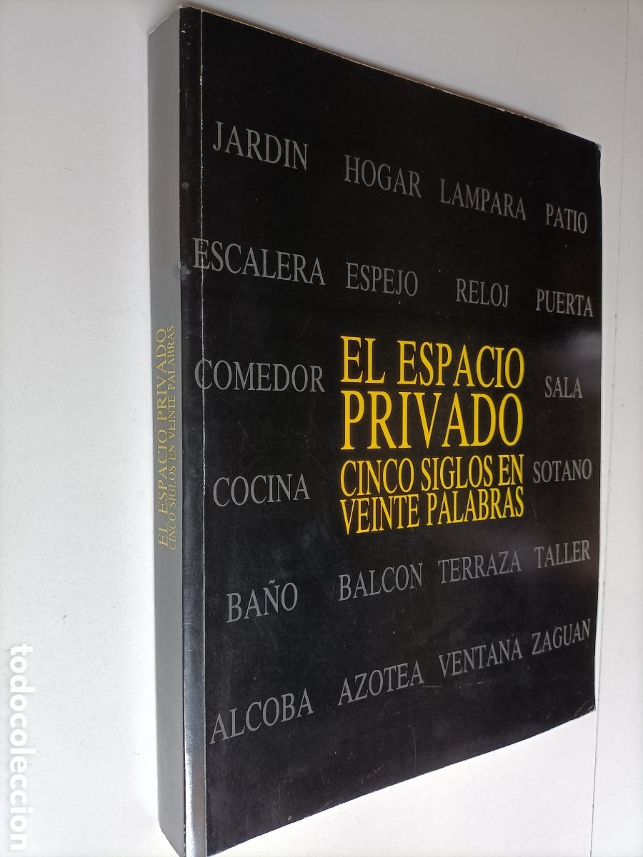 Livres d'occasion: El espacio privado. Cinco siglos en veinte palabras. ENV&Iacute;O GRATIS CERTIFICADO A ESPA&Ntilde;A PEN&Iacute;NSULA