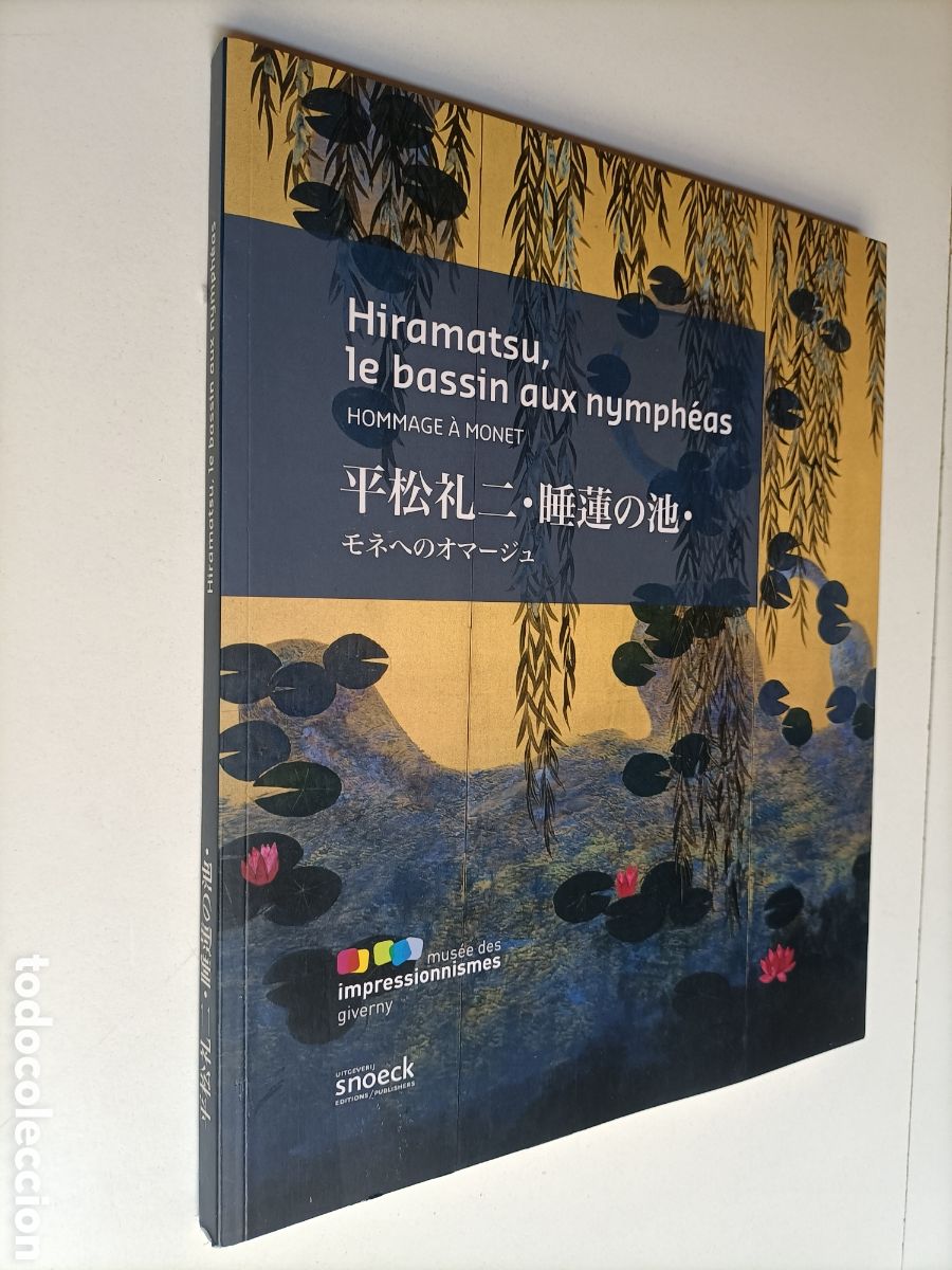 Libros de segunda mano: Hiramatsu le bassin aux nympheas .Hommage a Monet .Musee des impressionnismes giverry 2013