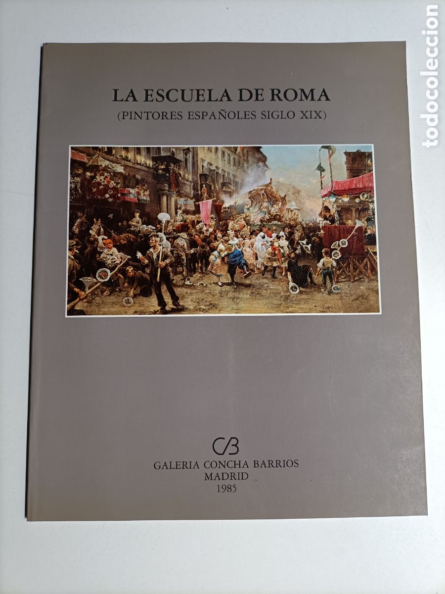 Second hand books: La escuela de Roma. Pintores espa&ntilde;oles siglo XIX. Galer&iacute;a Concha Barrios 1985 Madrid