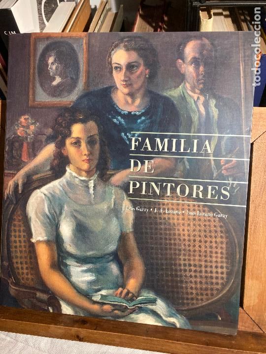 Libros de segunda mano: Albacete familia de pintores, Luis Garay, Jos&eacute; Antonio Lozano y Luis Lozano