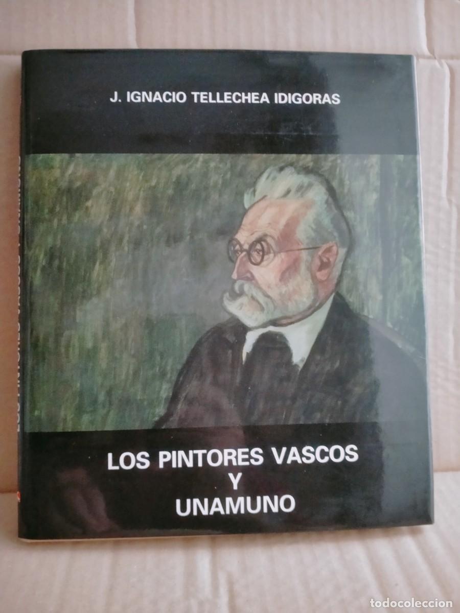 Libros de segunda mano: J. I. TELLECHEA ID&Iacute;GORAS. LOS PINTORES VASCOS Y UNAMUNO .BBK