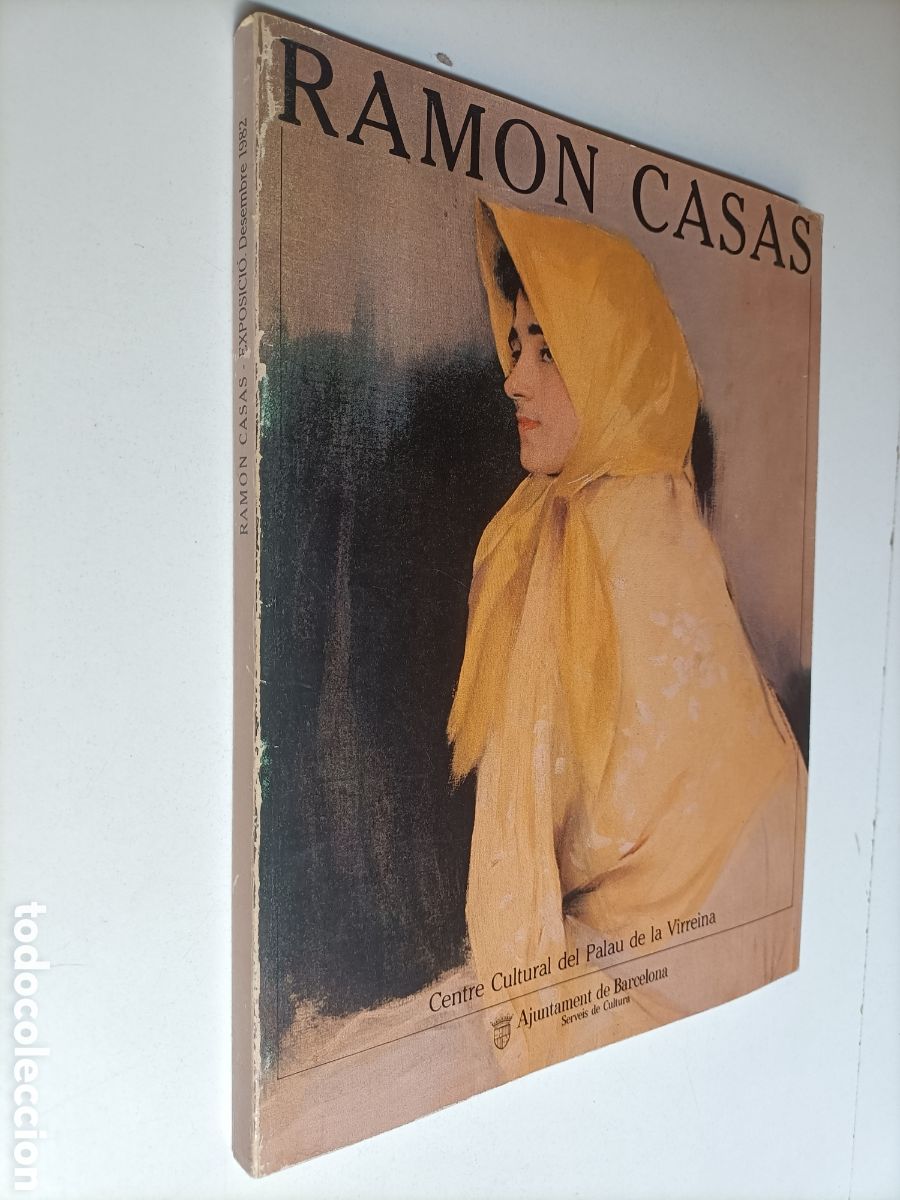 Livres d'occasion: Ram&oacute;n Casas. Centre cultural del Palau de la Virreina. Edici&oacute;n en catal&aacute;n