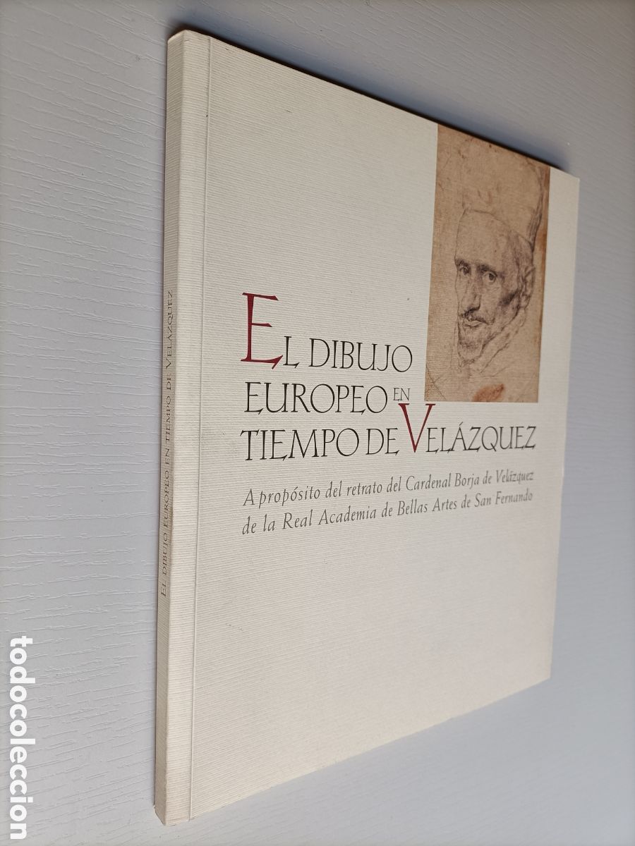 Libros de segunda mano: El dibujo europeo en tiempo de Vel&aacute;zquez. A prop&oacute;sito del retrato del cardenal Borja de Vel&aacute;zquez