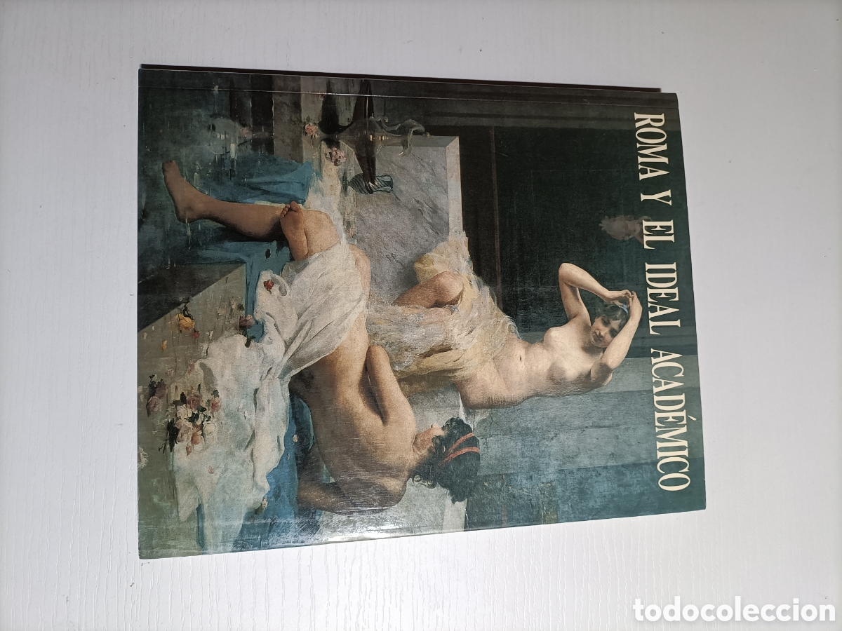 Libros de segunda mano: Roma y el ideal acad&eacute;mico. La pintura en la Academia Espa&ntilde;ola de Roma 1873-1903