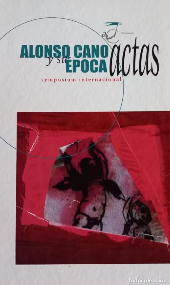 Libros de segunda mano: Alonso Cano y su &eacute;poca. Symposium internacional - Foto 1