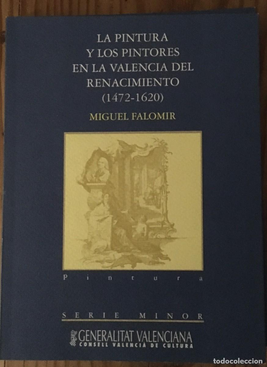 Libros de segunda mano: LA PINTURA Y LOS PINTORES EN LA VALENCIA DEL RENACIMIENTO (1472-1620)