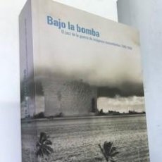 Libros de segunda mano: BAJO LA BOMBA. EL JAZZ DE LA GUERRA DE IMÁGENES TRANSATLÁNTICA. 1946 - 1956