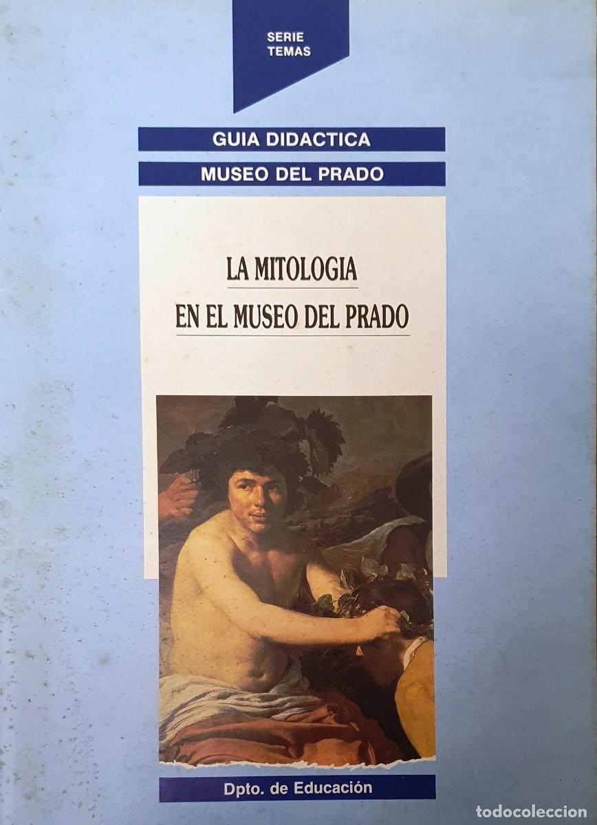 Libros de segunda mano: LA MITOLOGIA EN EL MUSEO DEL PRADO. GUIA DIDACTICA 1991.