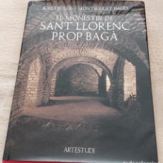 Libros de segunda mano: EL MONESTIR DE SANT LLORENÇ PROP BAGA - JORDI BOLÒS / MONTSERRAT PAGÈS -ARTESTUDI