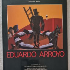 Libros de segunda mano: EDUARDO ARROYO - COLECCION IMAGEN - SALA PARPALLO VALENCIA - 1986