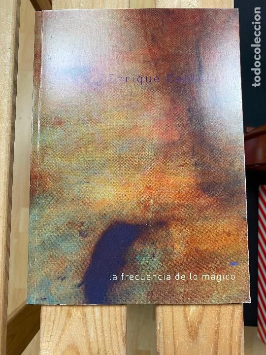 Libros de segunda mano: ENRIQUE CASTA&Ntilde;ER LA FRECUENCIA DE LO MAGICO