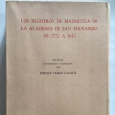Libros de segunda mano: LOS REGISTROS DE MATRÍCULA DELA ACADEMIA DE SAN FERNANDO DE 1752 A 1815 ENRIQUE PARDO CANALIS CSIC