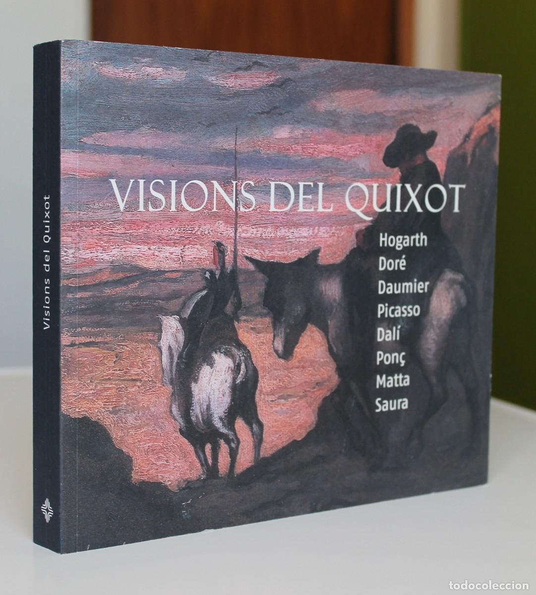 Libros de segunda mano: Visions del Quixot. Hogarth Dor&eacute; Daumier Picasso Dal&iacute; Pon&ccedil; Matta Saura - Fundaci&oacute; Caixa Catalunya