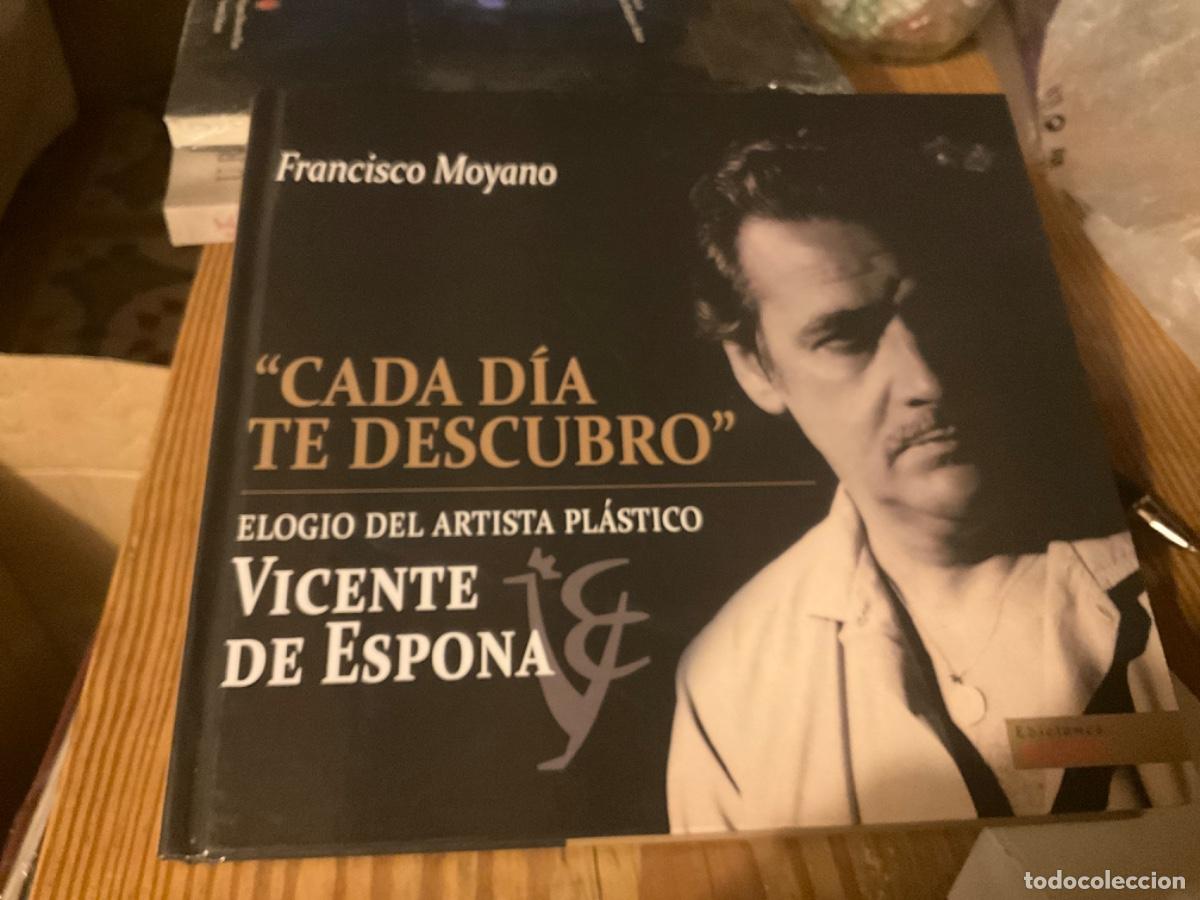 Gebrauchte B&uuml;cher: CADA DIA TE DESCUBRO MOYANO PUERTAS, FRANCISCO Elogio Vicente de Espona