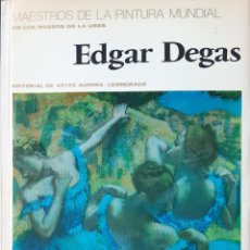 Libros de segunda mano: ‘EDGAR DEGAS. MAESTROS DE LA PINTURA MUNDIAL'. (1982), IMPECABLE, AGOTADO, DESCATALOGADO