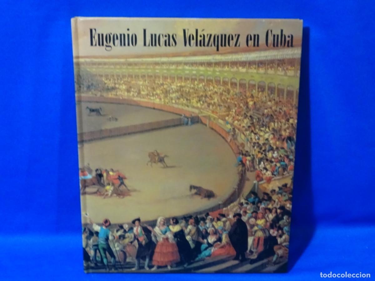 Libros de segunda mano: EUGENIO LUCAS VELAZQUEZ EN CUBA. 141 P&Aacute;GINAS.