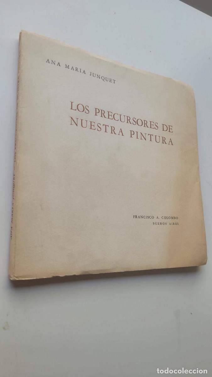 Libros de segunda mano: LOS PRECURSORES DE NUESTRA PINTURA - ANA MAR&Iacute;A JUNQUET (DEDICADO Y FIRMADO POR LA AUTORA)