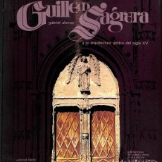 Libros de segunda mano: GUILLEM SAGRERA Y LA ARQUITECTURA GÓTICA DEL SIGLO XV