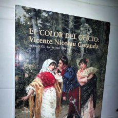 Libros de segunda mano: EL COLOR DEL OFICIO VICENTE NICOLAU COTANDA -SAGUNTO 1852/BUENOS AIRES 1898- BANCAJA 1ª EDICIÓN 2007