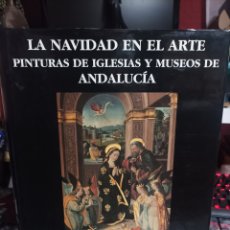 Libros de segunda mano: LA NAVIDAD EN EL ARTE PINTURAS DE IGLESIAS Y MUSEOS DE ANDALUCÍA LUIS QUESADA
