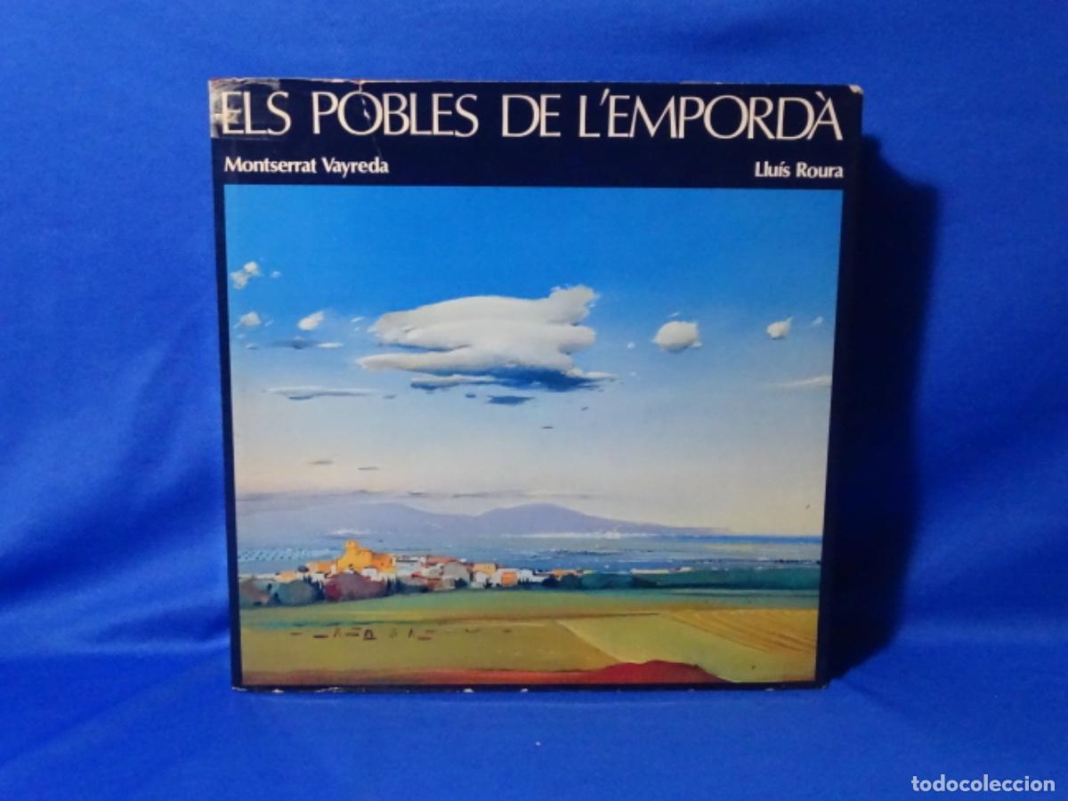 Libros de segunda mano: ELS POBLES DE L&rsquo;EMPORDA. LLU&Iacute;S ROURA. MONTSERRAT VAYREDA. 315 PAG.