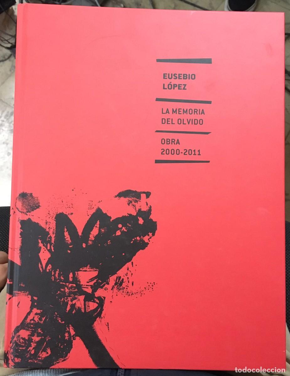 Libros de segunda mano: La memoria del olvida. Obra 2000-2011, de Eusebio L&oacute;pez - Foto 1