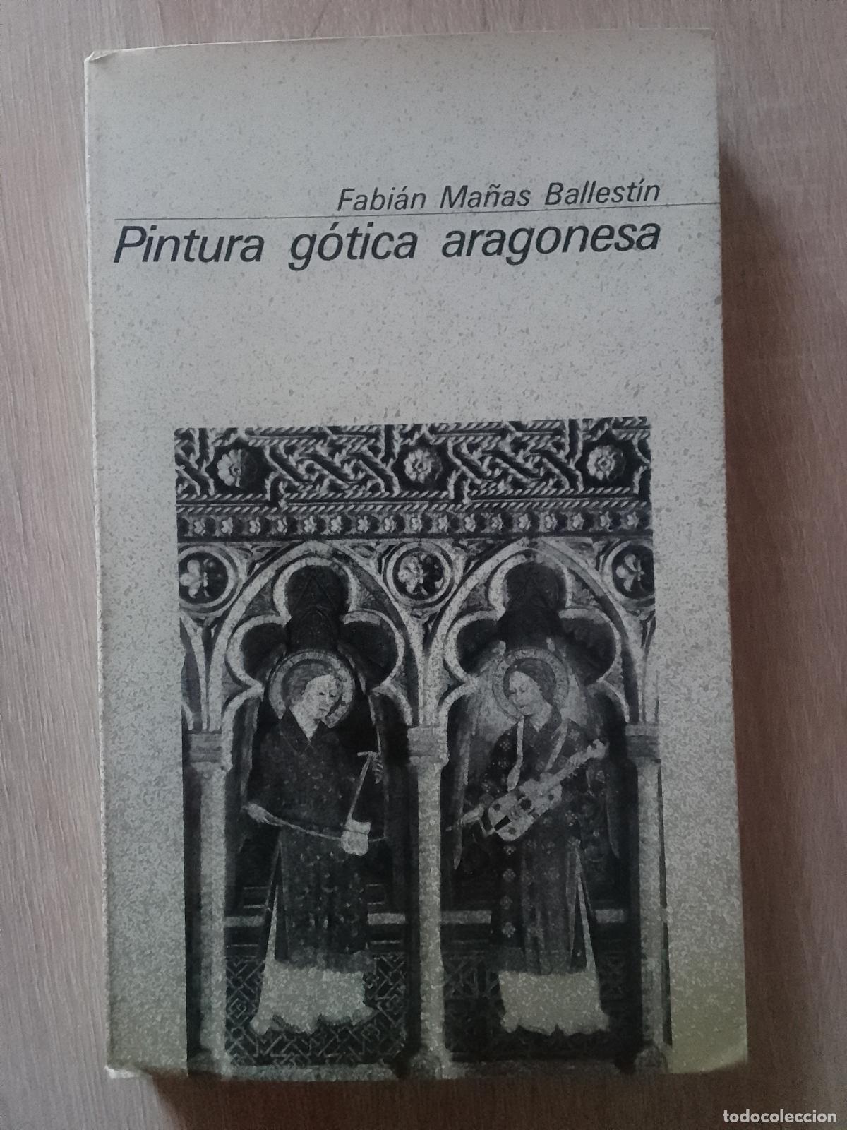Gebrauchte B&uuml;cher: Fabi&aacute;n Ma&ntilde;as Ballest&iacute;n: Pintura g&oacute;tica aragonesa (Guara Editorial. 1979)