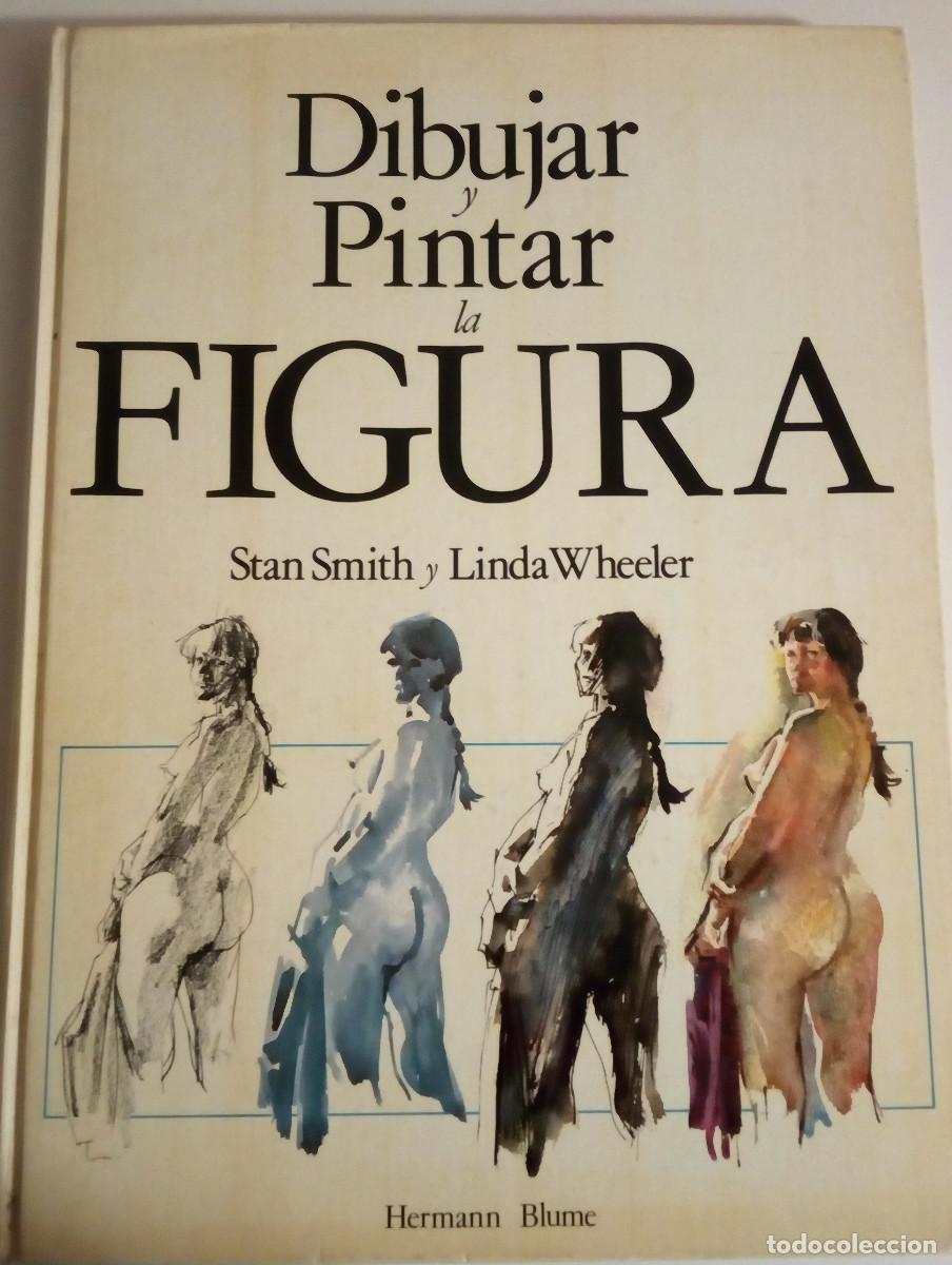 Libros de segunda mano: Dibujar y pintar la figura (Stan Smith/Linda Wheeler)
