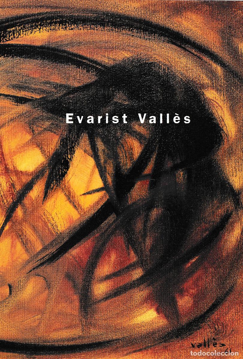 Libros de segunda mano: EVARIST VALL&Egrave;S. CAT&Aacute;LOGO. GALER&Iacute;AS ART VALL, CARMEN TATCH&Eacute; Y ESPACE MIROMESNIL. 2002-2003