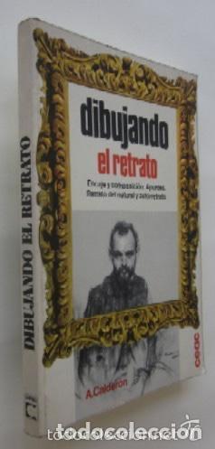 Libros de segunda mano: DIBUJANDO EL RETRATO - A. CALDERON - Foto 1
