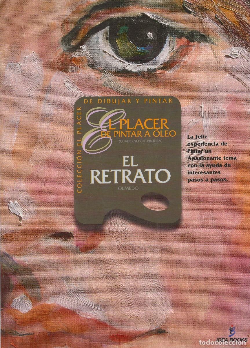 Libros de segunda mano: EL PLACER DE PINTAR A &Oacute;LEO,EL RETRATO.COLECCI&Oacute;N EL PLACER DE DIBUJAR Y PINTAR.IDEA BOOKS.