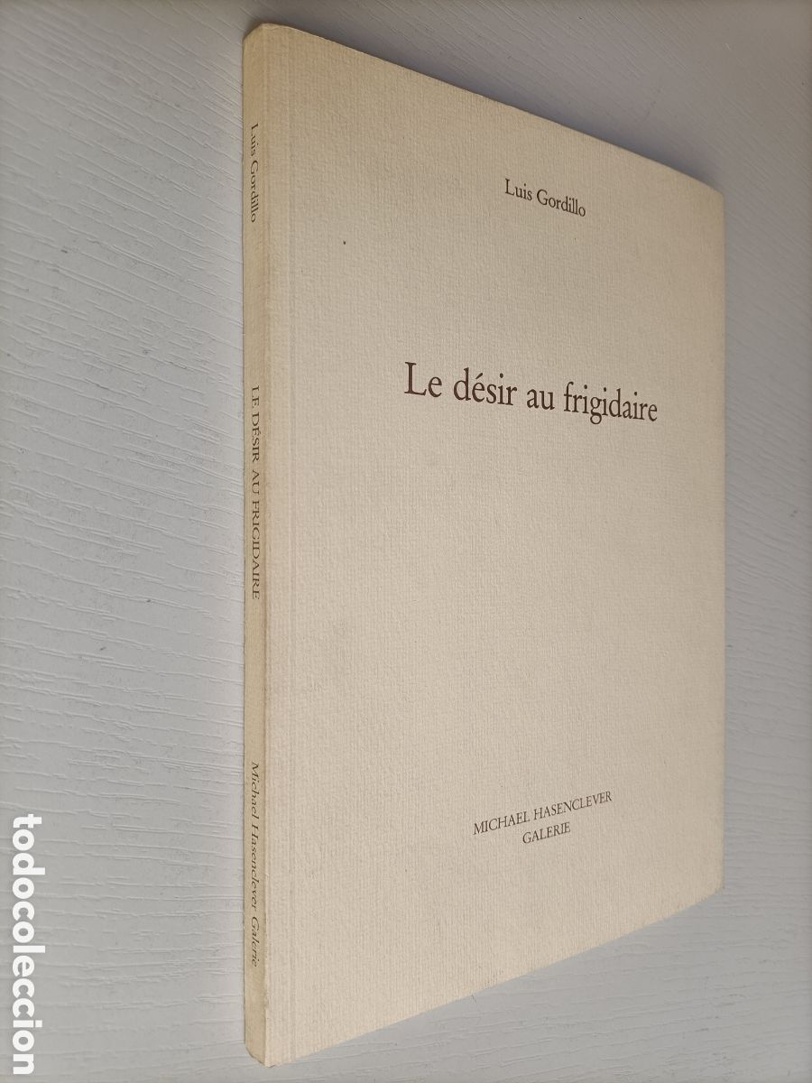 Libros de segunda mano: Luis Gordillo Le desir au frigidaire. Michael Hasenclever Galerie 1990