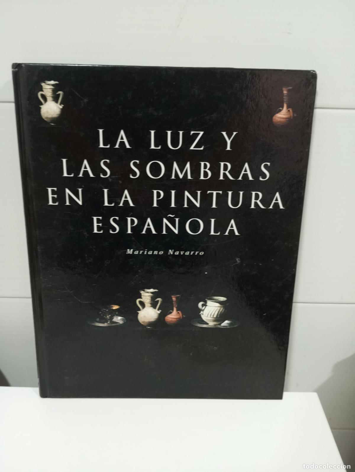 Libros de segunda mano: LA LUZ Y LAS SOMBRAS EN LA PINTURA ESPA&Ntilde;OLA