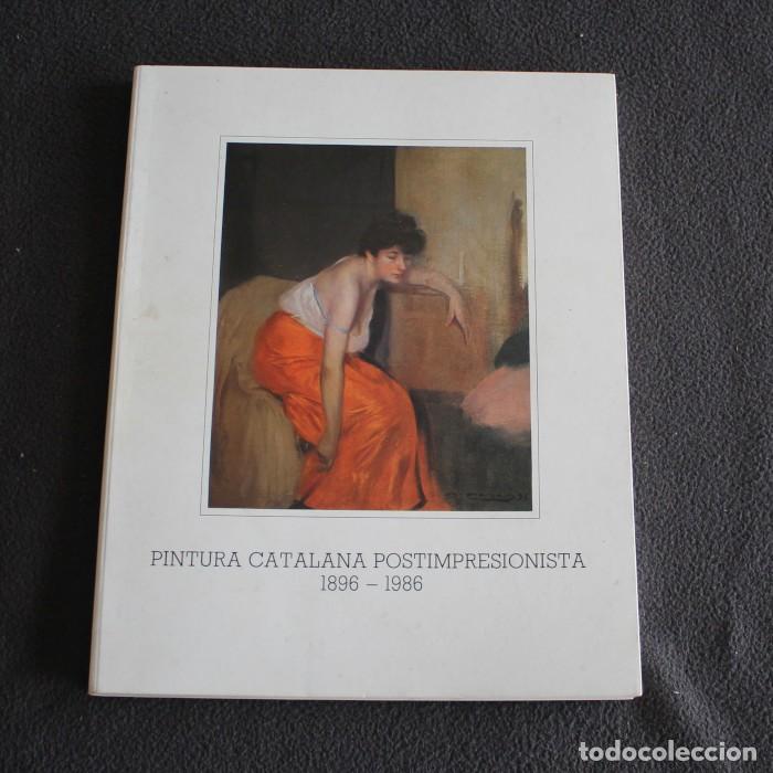 Livres d'occasion: PINTURA CATALANA POSTIMPRESIONISTA 1896-1986 CATALOGO EXPOSICION ARGENTINA 1986 AMAT BATALLER CASAS