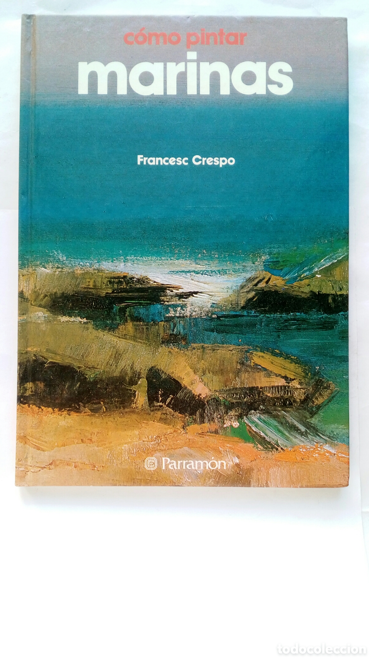 Libros de segunda mano: C&oacute;mo pintar marinas. Francesc Crespo. - Foto 1