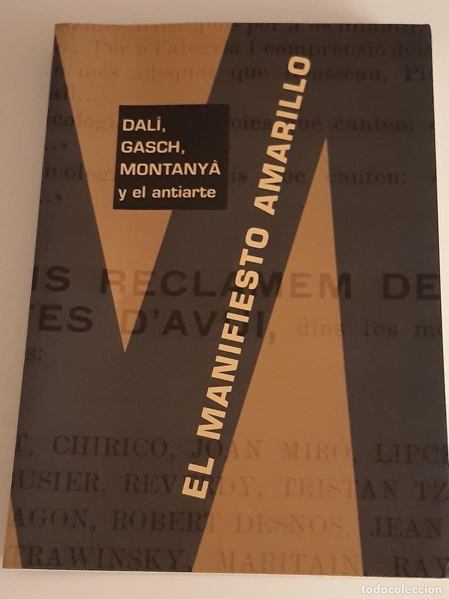 Libros de segunda mano: El manifiesto amarillo Dali Gasch Montany&aacute; y el antiarte arte pintura