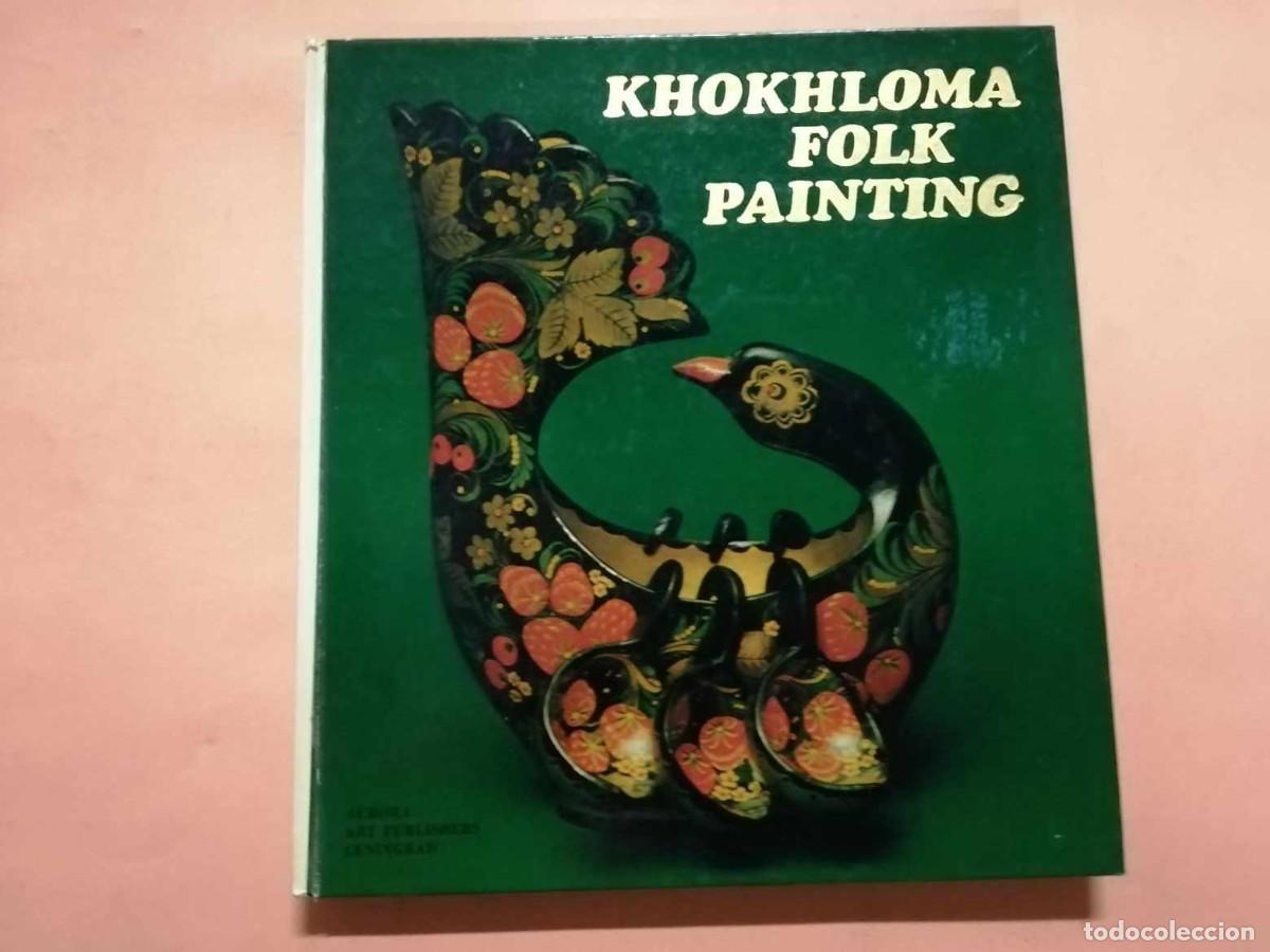 Libros de segunda mano: KHOKHLOMA FOLK PAINTING