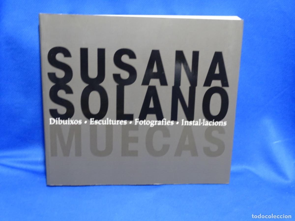 Libri di seconda mano: SUSANA SOLANO MUECAS. DIBUIXOS, ESCULTURES, FOTOGRAF&Iacute;ES, INSTAL-LACIONS. 249 PAG.