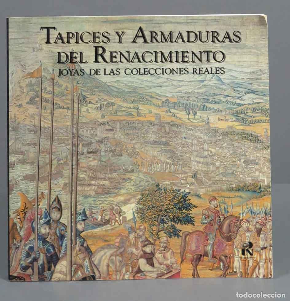 Libros de segunda mano: Tapices y Armaduras del Renacimiento. Joyas de las Colecciones Reales