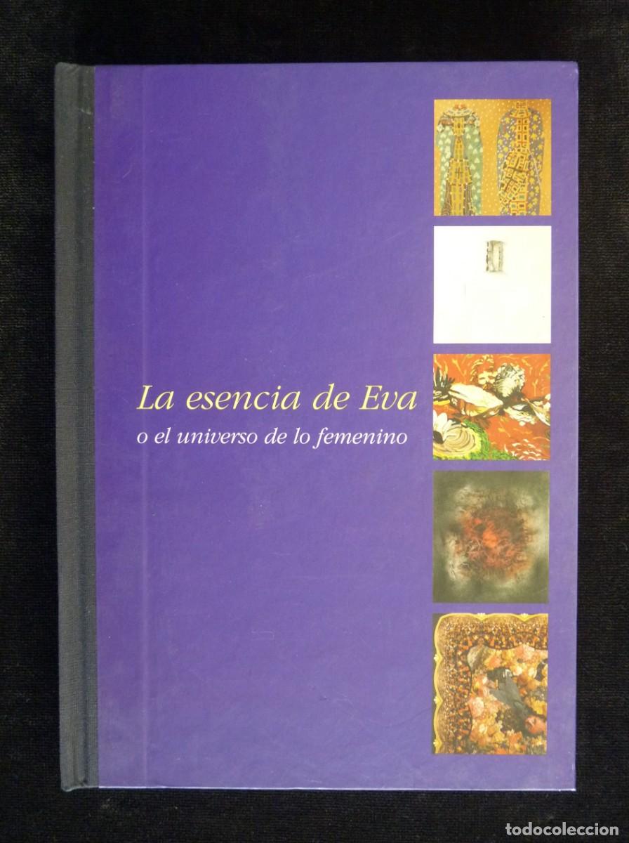 Libros de segunda mano: LA ESENCIA DE EVA O EL UNIVERSO DE LO FEMENINO. CAT&Aacute;LOGO EXPOSICI&Oacute;N. MUSEU DE LA CIUTAT DE VAL&Egrave;NCIA,
