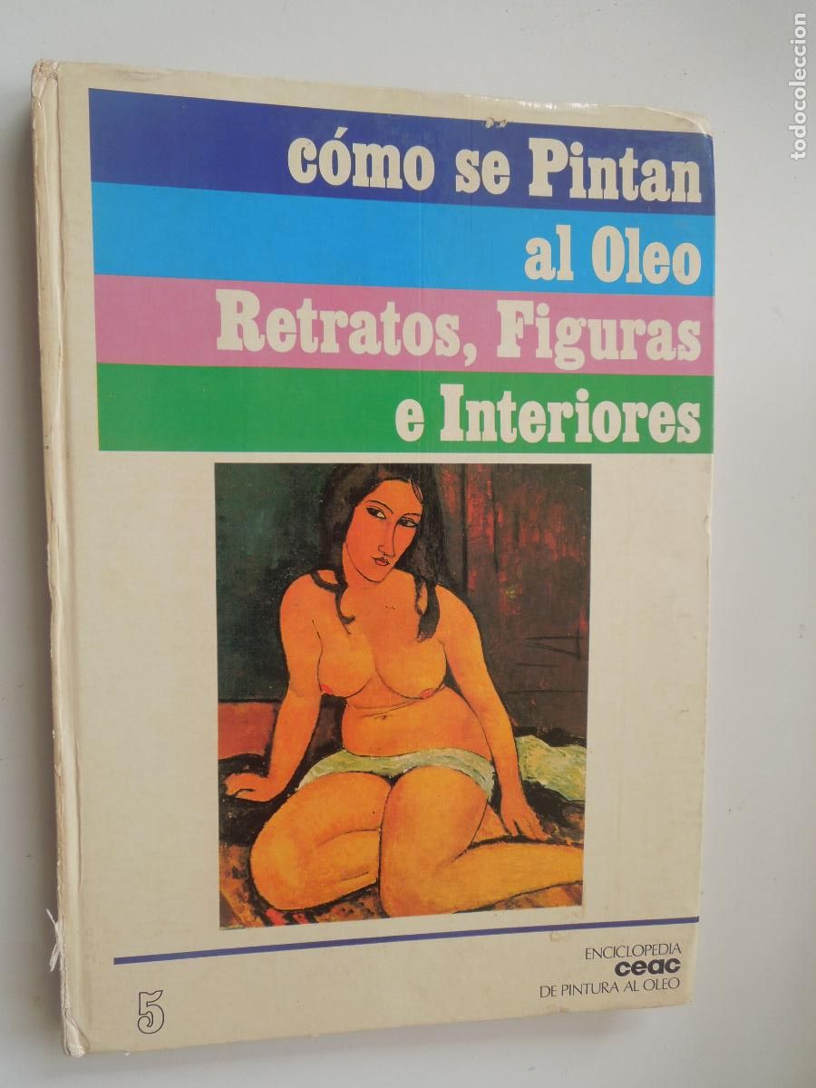 Gebrauchte B&uuml;cher: COMO SE PINTAN AL OLO RETRATOS , FIGURAS E INTERIORES - N&ordm; 5 - CEAC DE PINTURA 1977 PASTAS DURAS